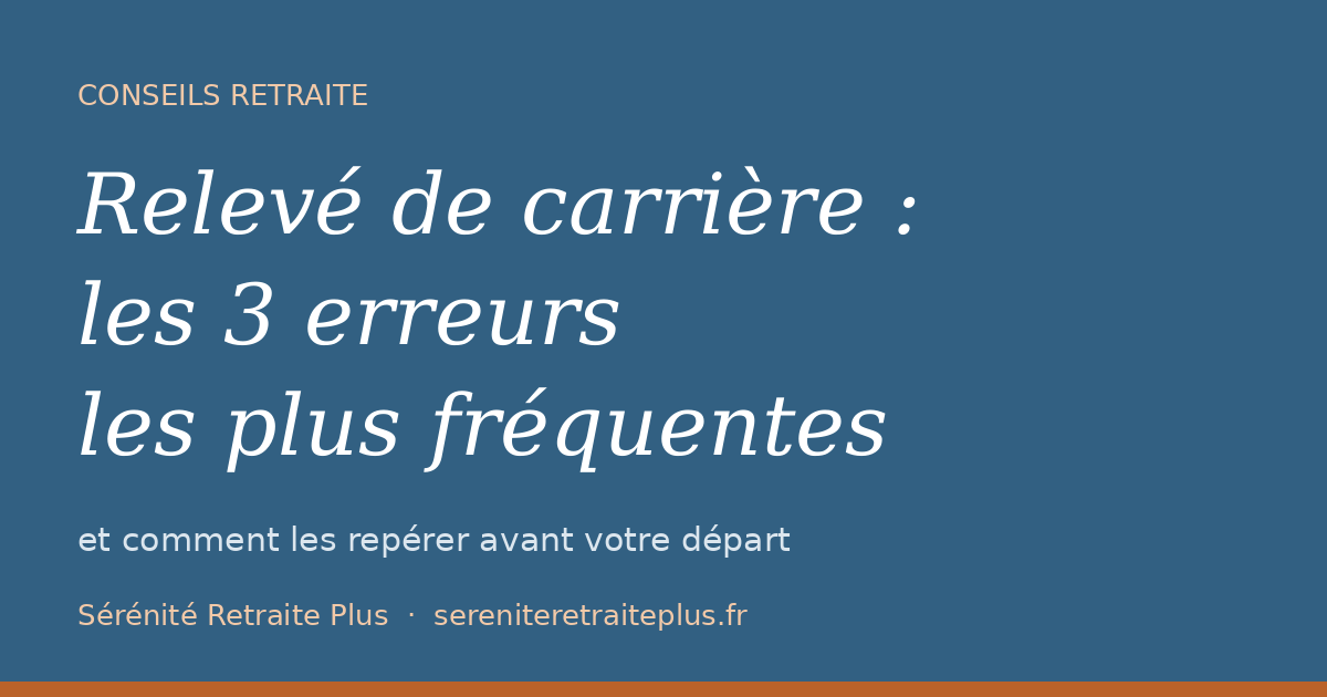 Trimestres manquants sur le relevé de carrière : 3 erreurs à repérer
